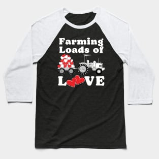 Farming loads of love Baseball T-Shirt